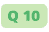 Q 10
